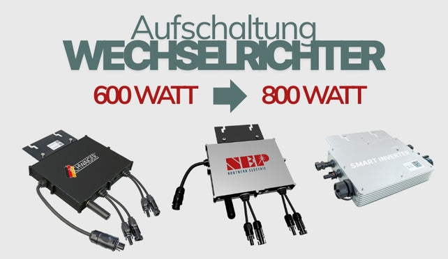 Wechselrichter Aufschaltung von 600 auf 800 Watt